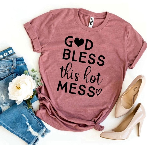 God Bless This Hot Mess T-shirt - Image 5