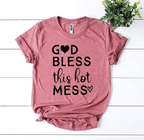 God Bless This Hot Mess T-shirt - Image 6